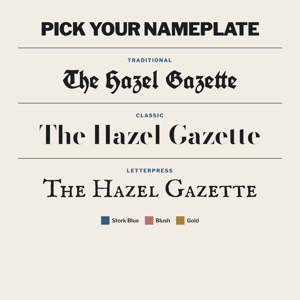 Three nameplate styles for The Hazel Gazette: Traditional blackletter, Classic Didone and Letterpress small caps